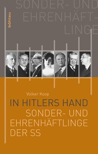 9783412205805: In Hitlers Hand: Die Sonder- Und Ehrenhaftlinge Der Ss