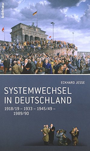 Beispielbild fr Systemwechsel in Deutschland: 1918/19 - 1933 - 1945/49 - 1989/90 zum Verkauf von Versandantiquariat Felix Mcke