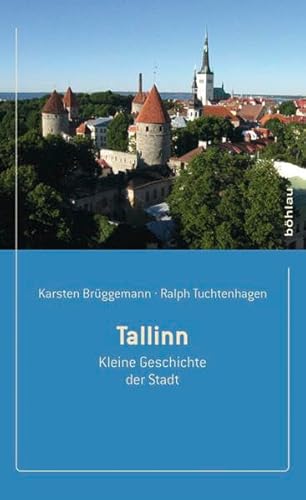 Tallinn: Kleine Geschichte Der Stadt (German Edition) - Bruggemann, Karsten; Tuchtenhagen, Ralph