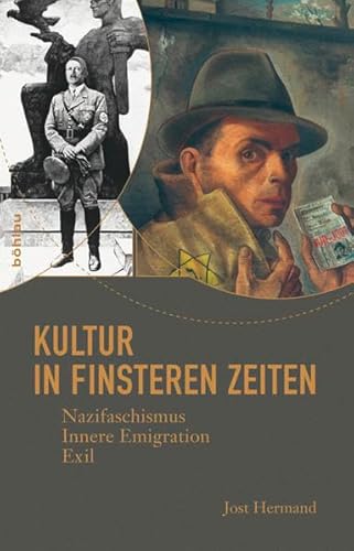 Kultur in Finsteren Zeiten: Nazifaschismus, Innere Emigration, Exil (German Edition) (9783412206048) by Hermand, Jost