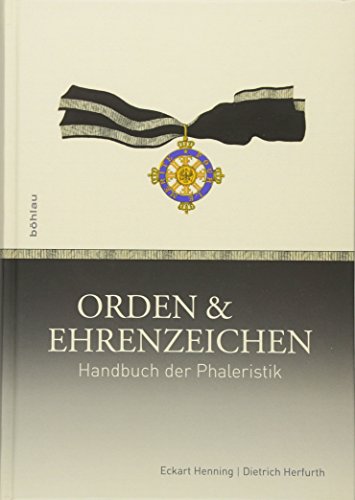 Orden und Ehrenzeichen: Handbuch der Phaleristik. - Benesch, Markus