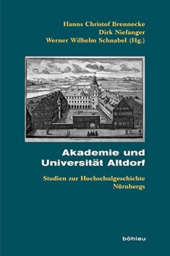 9783412206406: Akademie Und Universitat Altdorf: Studien Zur Hochschulgeschichte Nurnbergs