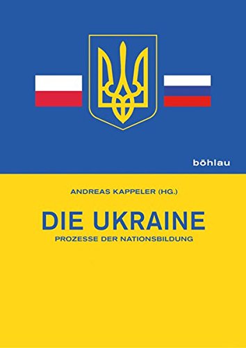 9783412206598: Die Ukraine: Prozesse Der Nationsbildung