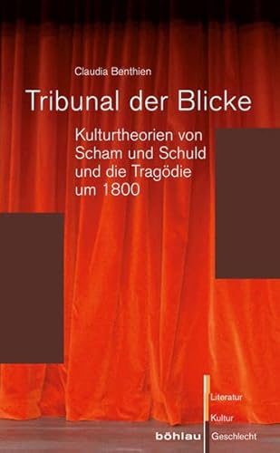 Stock image for Tribunal Der Blicke: Kulturtheorien Von Scham Und Schuld Und Die Tragodie Um 1800 (Literatur-Kultur-Geschlecht, Kleine Reihe) (German Edition) for sale by Kalligramm