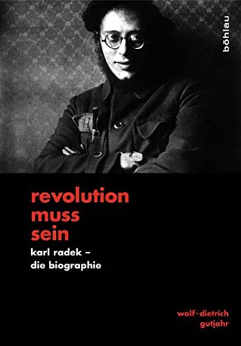 Beispielbild fr Revolution mu sein - Karl Radek Die Biographie zum Verkauf von Antiquariat Foertsch