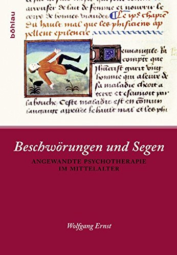 9783412207526: Beschwrungen und Segen: Angewandte Psychotherapie im Mittelalter