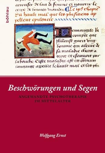 9783412207526: Beschworungen Und Segen: Angewandte Psychotherapie Im Mittelalter (German Edition)