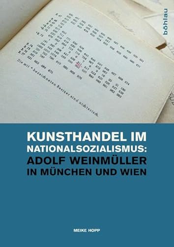 9783412208073: Kunsthandel Im Nationalsozialismus: Adolf Weinmuller in Munchen Und Wien