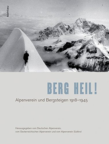 9783412208301: Berg heil!: Alpenverein und Bergsteigen 1918-1945