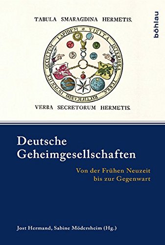 Deutsche Geheimgesellschaften : Von der Frühen Neuzeit bis zur Gegenwart - Carol Jean Poore