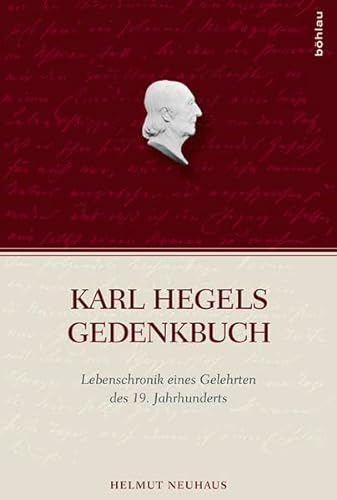 9783412210441: Karl Hegels Gedenkbuch: Lebenschronik Eines Gelehrten Des 19. Jahrhunderts