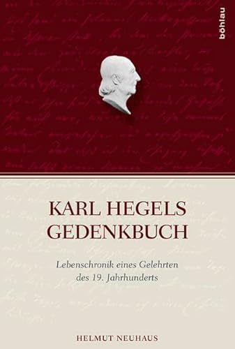 9783412210441: Karl Hegels Gedenkbuch: Lebenschronik Eines Gelehrten Des 19. Jahrhunderts