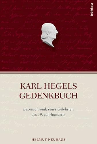 9783412210441: Karl Hegels Gedenkbuch: Lebenschronik Eines Gelehrten Des 19. Jahrhunderts (German Edition)