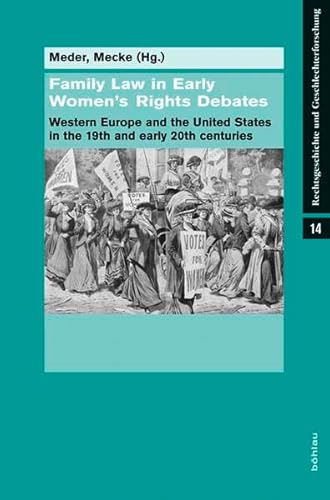 Stock image for Family Law in Early Women's Rights Debates: Western Europe and the United States in the nineteenth and early twentieth centuries for sale by Aardvark Rare Books