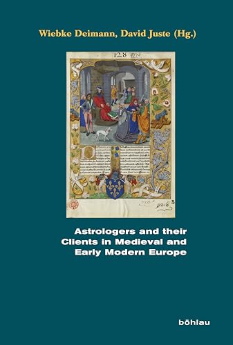 Beispielbild fr Astrologers and their Clients in Medieval and Early Modern Europe zum Verkauf von ISD LLC