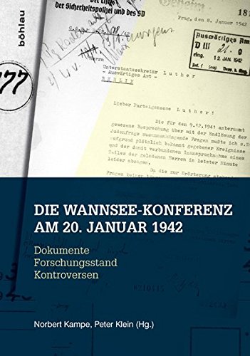 Die Wannsee-Konferenz am 20. Januar 1942: Dokumente Forschungsstand Kontroversen - Norbert Kampe (Hrsg.), Peter Klein (Hrsg.)