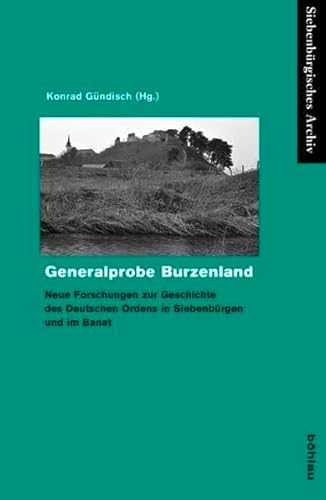 Stock image for Generalprobe Burzenland: Neue Forschungen zur Geschichte des Deutschen Ordens in Siebenbrgen und im Banat for sale by medimops