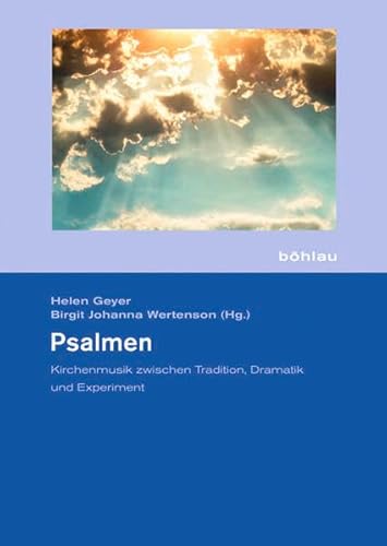 9783412221713: Psalmen: Kirchenmusik Zwischen Tradition, Dramatik Und Experiment: 9 (Schriftenreihe Der Hochschule Fur Musik Franz Liszt)