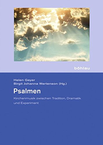 9783412221713: Psalmen: Kirchenmusik Zwischen Tradition, Dramatik Und Experiment