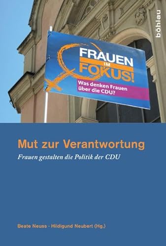 9783412221782: Mut Zur Verantwortung: Frauen Gestalten Die Politik Der Cdu (German Edition)