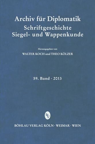 Beispielbild fr Archiv fr Diplomatik. Schriftgeschichte - Siegel- und Wappenkunde 59. Band 2013 zum Verkauf von Bernhard Kiewel Rare Books