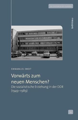 Stock image for Vorwarts Zum Neuen Menschen?: Die Sozialistische Erziehung in Der DDR (1949-1989) (Zeithistorische Studien) (German Edition) [Hardcover ] for sale by booksXpress