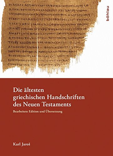 Stock image for Die Altesten Griechischen Handschriften Des Neuen Testaments: Bearbeitete Edition Und Ubersetzung (German Edition) for sale by GF Books, Inc.