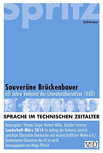 Sprache im technischen Zeitalter / Souveräne Brückenbauer : 60 Jahre Verband der Literaturübersetzer (VdÜ). Jg. 52 (2014) - Helga Pfetsch