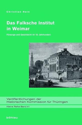 9783412222857: Das Falksche Institut in Weimar: Fursorge Und Geschlecht Im 19. Jahrhundert: 41 (Veroffentlichungen Der Historischen Kommission Fur Thuringen)