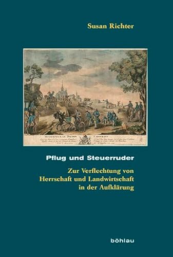 Beispielbild fr Pflug und Steuerruder. Zur Verflechtung von Herrschaft und Landwirtschaft in der Aufklrung. zum Verkauf von Antiquariat J. Kitzinger