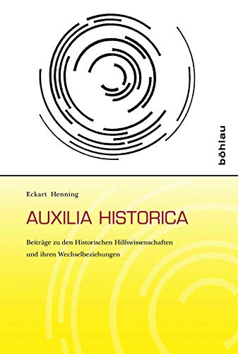 9783412224301: Auxilia Historica: Beitrage Zu Den Historischen Hilfswissenschaften Und Ihren Wechselbeziehungen