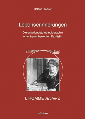 Lebenserinnerungen: Die unvollendete Autobiographie einer frauenbewegten Pazifistin - Kerstin Wolff