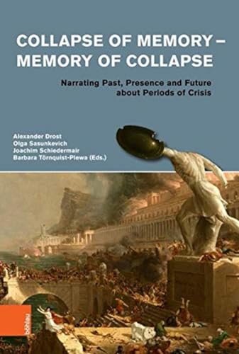 Beispielbild fr Collapse of Memory - Memory of Collapse Narrating Past, Presence and Future about Periods of Crisis zum Verkauf von Buchpark