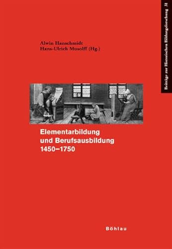 Beispielbild fr Elementarbildung und Berufsbildung 1450-1750. zum Verkauf von SKULIMA Wiss. Versandbuchhandlung