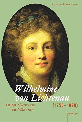 Wilhelmine Von Lichtenau 1753-1820: Von Der Matresse Zur Mazenin (Studien Zur Kunst, 9) (German Edition) - Hagemann, Alfred P.