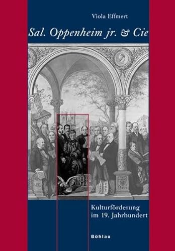 9783412253059: Sal. Oppenheim jr. & Cie: Kulturfrderung im 19. Jahrhundert: Kulturforderung Im 19. Jahrhundert