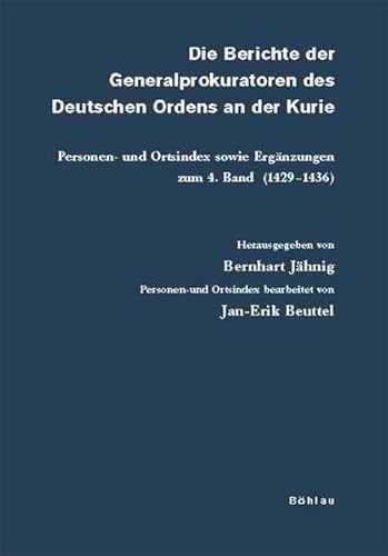 Stock image for Die Berichte der Generalprokuratoren des Deutschen Ordens an der Kurie. Personen- und Ortsindex zum 4. Band. for sale by SKULIMA Wiss. Versandbuchhandlung