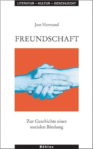 9783412297053: Freundschaft: Zur Geschichte einer sozialen Bindung: 22 (Literatur-Kultur-Geschlecht, Kleine Reihe, 22)