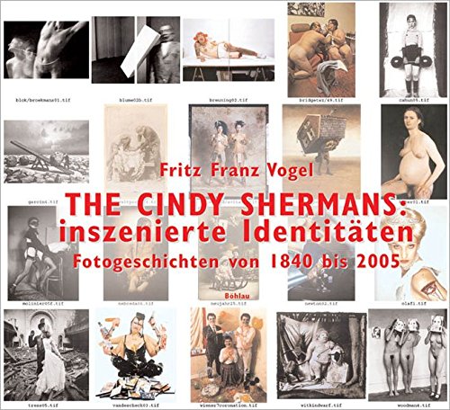 Beispielbild fr THE CINDY SHERMANS: inszenierte Identitten: Fotogeschichten von 1840 bis 2005 zum Verkauf von Alexander Wegner