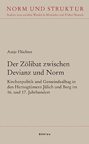 Der Zölibat zwischen Devianz und Norm. Kirchenpolitik und Gemeindealltag in den Herzogtümern Jüli...