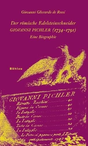 Imagen de archivo de Der rmische Edelsteinschneider Giovanni Pichler (1734-1791). Eine Biographie a la venta por medimops