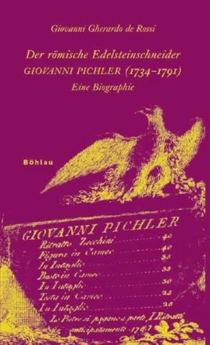 Stock image for Der rmische Edelsteinschneider Giovanni Pichler (1734-1791). Eine Biographie for sale by medimops