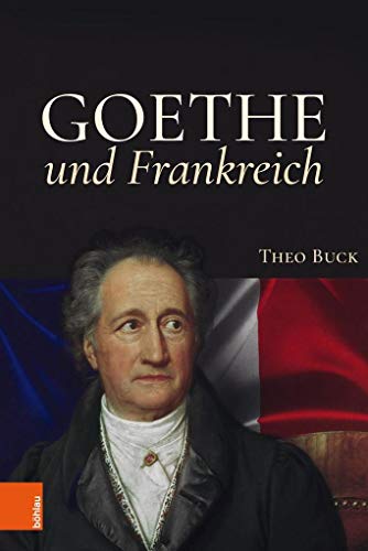 Beispielbild fr Goethe und Frankreich zum Verkauf von Buchpark