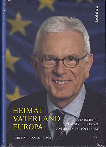 Stock image for Heimat - Vaterland - Europa. Festschrift zum 70. Geburtstag von Hans-Gert Pttering for sale by medimops