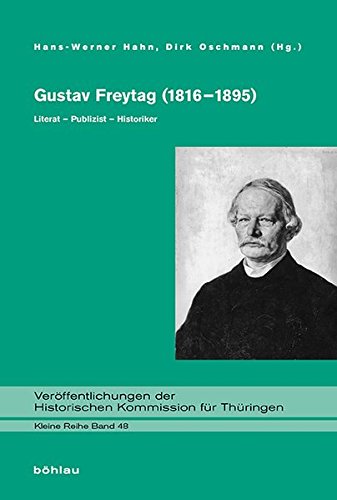 Beispielbild fr Gustav Freytag (1816-1895): Literat - Publizist - Historiker (Veroffentlichungen Der Historischen Kommission Fur Thuringen) (German Edition) zum Verkauf von Zubal-Books, Since 1961