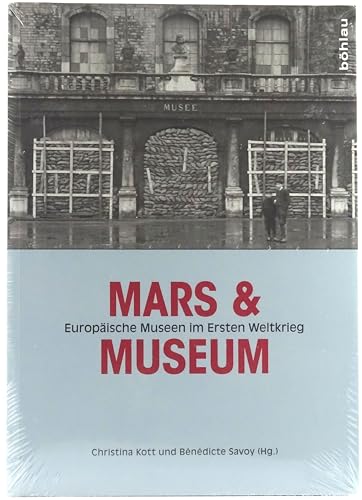 9783412503901: Mars Und Museum: Europaische Museen Im Ersten Weltkrieg