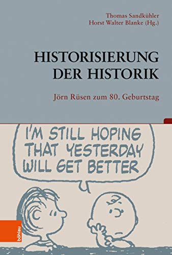 Stock image for Historisierung der Historik: Jorn Rusen Zum 80. Geburtstag (Beitrage zur Geschichtskultur) (German Edition) [Hardcover ] for sale by booksXpress