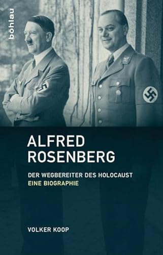 Beispielbild fr Alfred Rosenberg: Der Wegbereiter des Holocaust - Eine Biographie zum Verkauf von medimops