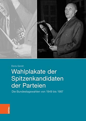 9783412505950: Wahlplakate der Spitzenkandidaten der Parteien: Die Bundestagswahlen von 1949 bis 1987