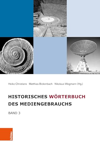 Stock image for Historisches Worterbuch Des Mediengebrauchs: Band 3 (Historisches Worterbuch Des Mediengebrauchs, 3) for sale by Revaluation Books